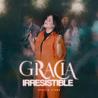 Gracia Irresistible