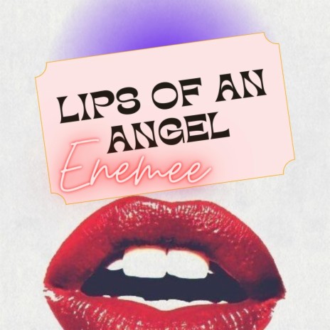 lips of an angel | Boomplay Music
