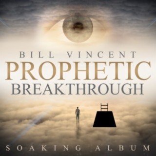 Prophetic Breakthrough: Soaking Album