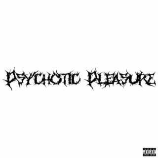 Psychotic Pleasure