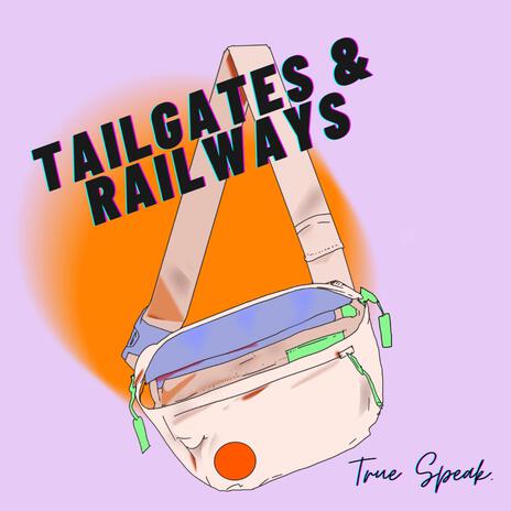 Tailgates and Railways | Boomplay Music