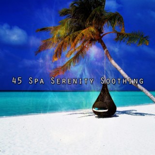 45 Spa Serenity Soothing