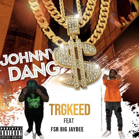 Johnny Dang ft. TrgKeed | Boomplay Music