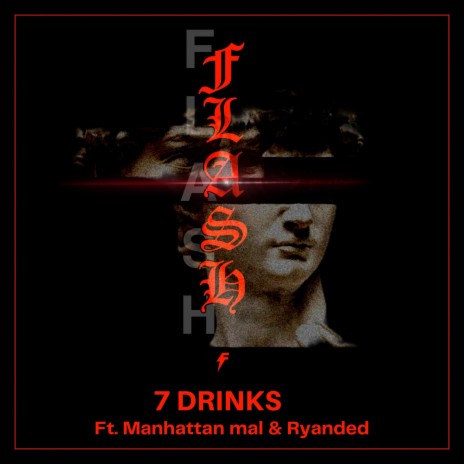 7 DRINKS ft. Manhattan mal & Ryanded | Boomplay Music