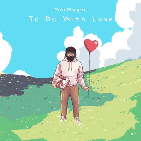 To Do With Love | Boomplay Music