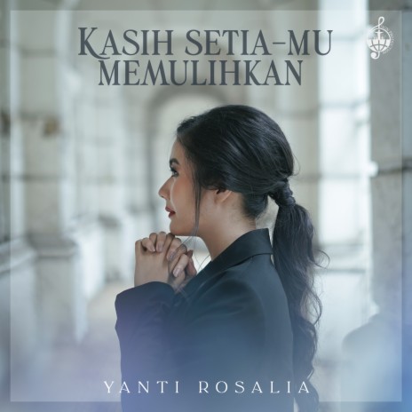 Kasih SetiaMu Memulihkan | Boomplay Music