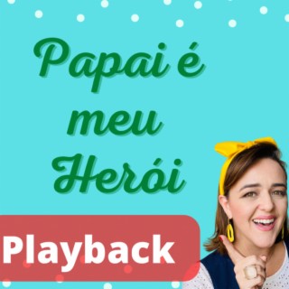 Papai é meu herói Playback