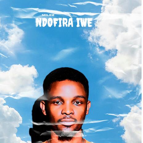 Ndofira Iwe | Boomplay Music