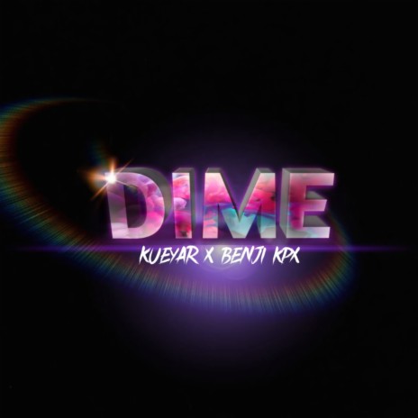 Dime ft. Benji Kpx