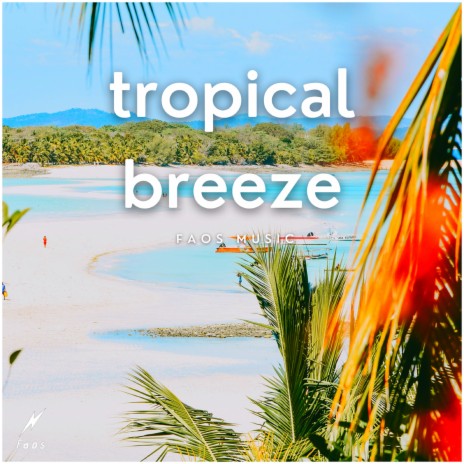 Tropical Breeze | Boomplay Music