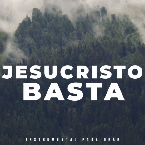 Jesucristo Basta | Boomplay Music