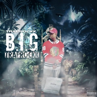 B.I.G Traprockk