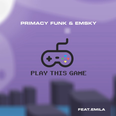 Play This Game ft. Emsky & Emila | Boomplay Music