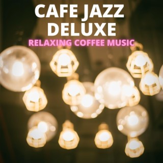 Relaxing Coffee Music