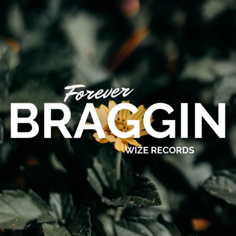 Forever Braggin | Boomplay Music