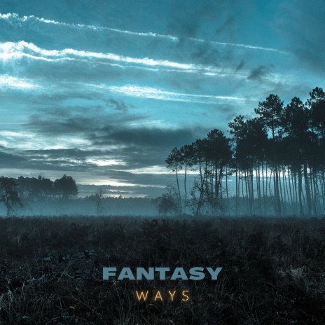 Fantasy Ways | Boomplay Music