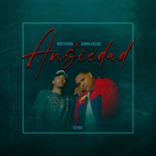 Ansiedad (Remix) ft. Damn Goldo lyrics | Boomplay Music