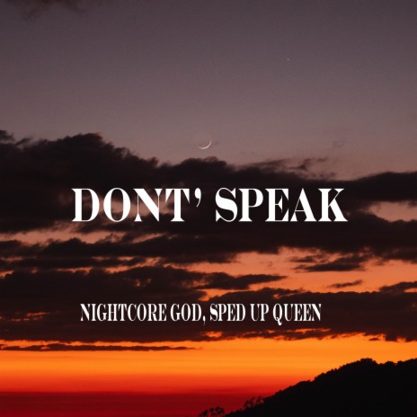 Don't Speak ft. Sped Up Queen | Boomplay Music