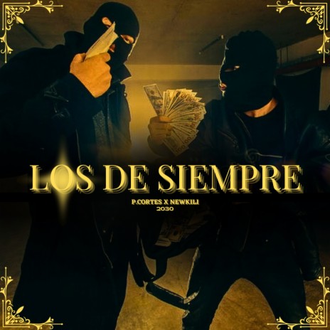 Los De Siempre ft. Newkili & Esencia King | Boomplay Music