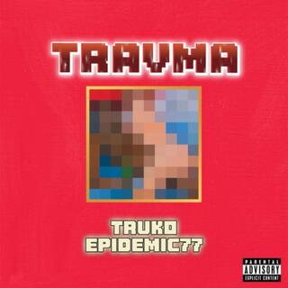 TRAUMA ft. Epidemic77 lyrics | Boomplay Music