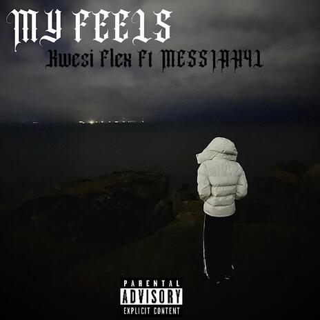 My Feels ft. Messiah4L
