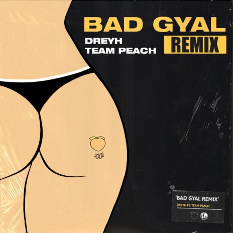 Bad Gyal (Remix) ft. TEAM PEACH | Boomplay Music