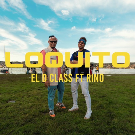 Loquito ft. Rino