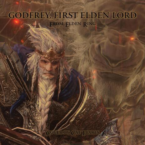 Godfrey, First Elden Lord | Boomplay Music