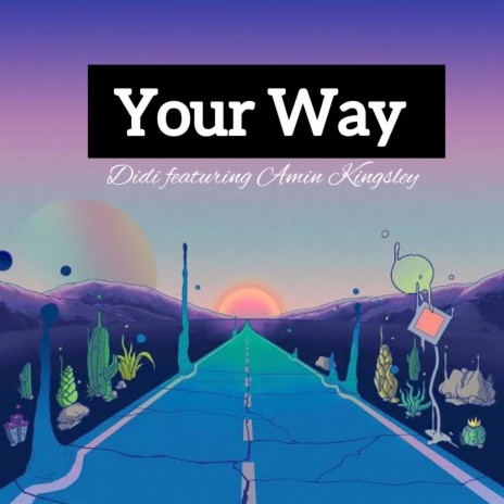 Your Way ft. Amin Kingsley | Boomplay Music