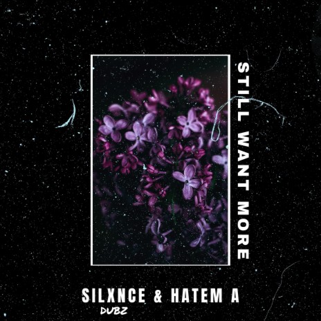 Still Want More ft. Hatem A | Boomplay Music