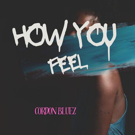 How you feel | Boomplay Music