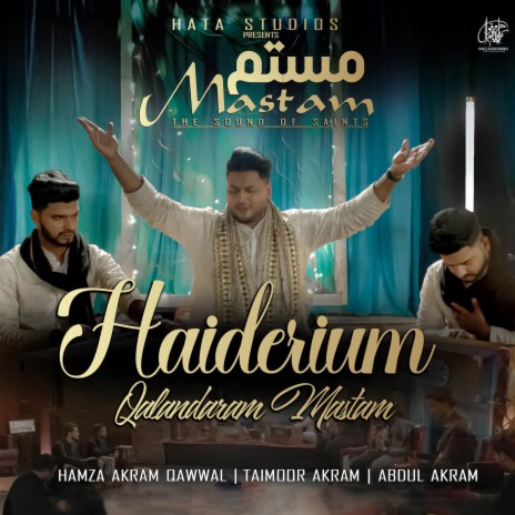 Haiderium Qalandaram Mastam ft. Abdul Akram & Taimoor Akram | Boomplay Music