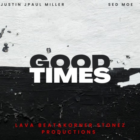 Good Times ft. Sed Moe & Tha IronMantis | Boomplay Music