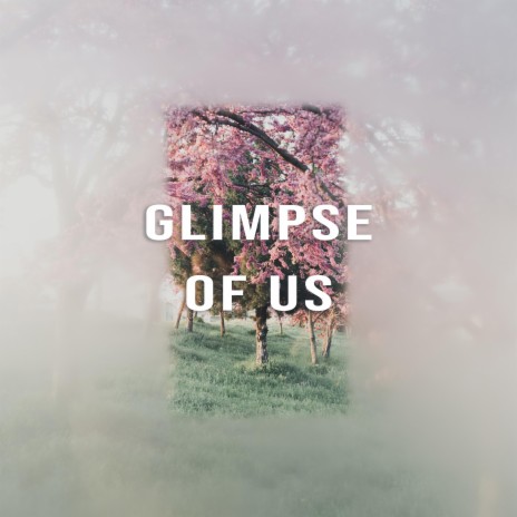 Glimpse of us (Piano Instrumental Version) | Boomplay Music