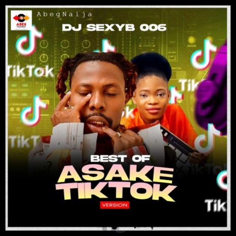 Best Of Asake Tiktok Mix B ft. Dj SexyB 006 | Boomplay Music