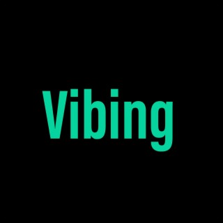 Vibing