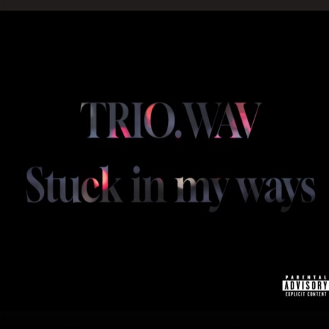 Stuck in my ways ft. KILLACE | Boomplay Music