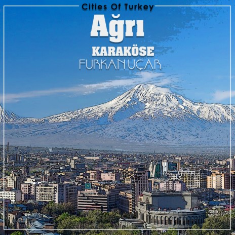 Cities Of Turkey, Vol. 6: Karaköse (Ağrı) | Boomplay Music