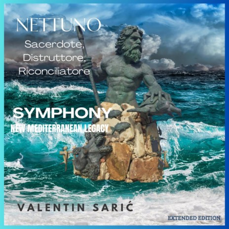 Nettuno; Sacerdote, Distruttore, Riconciliatore - Symphony - New Mediterranean Legacy - Movement 4 - Extended Edition (Extended Version)