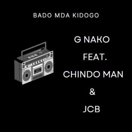 Bado Mda Kidogo ft. Chindo Man & JCB | Boomplay Music