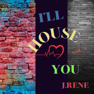 I'll House You, Vol. 1