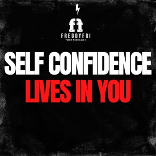 Self Confidence Lives In You