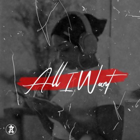 All I Want | Boomplay Music