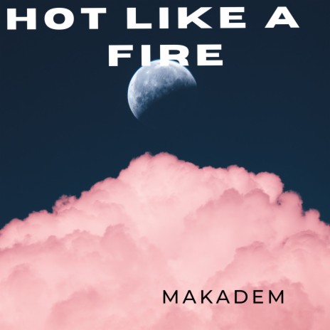 Hot Like a Fire