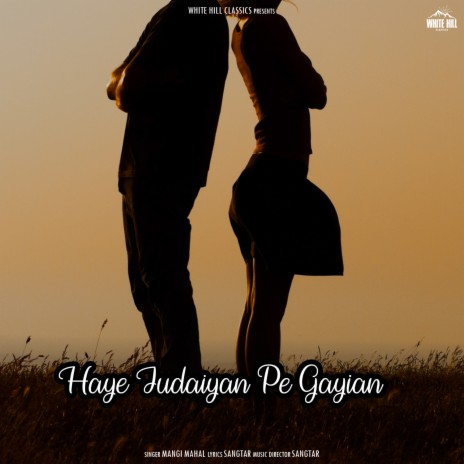 Haye Judaiyan Pe Gayian | Boomplay Music