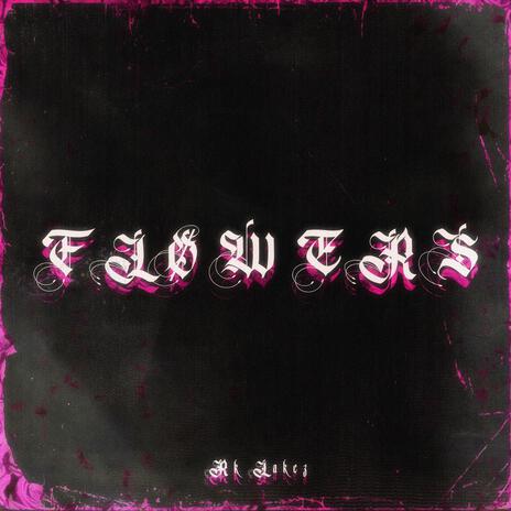 FLOWERS | Boomplay Music