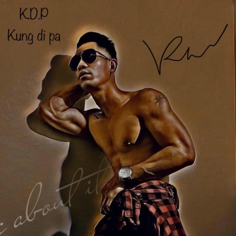 K.d.p kung di pa | Boomplay Music