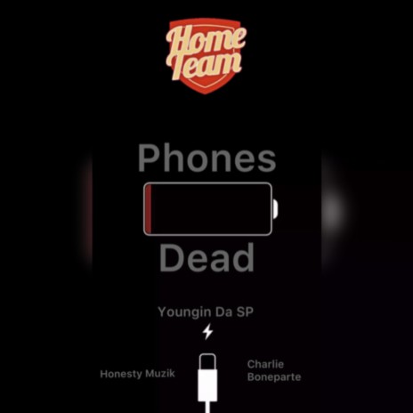 Phones Dead (feat. Honesty Musik & Charlie Boneparte) | Boomplay Music