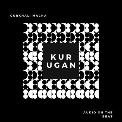 Kurugan ft. Gurkhali Macha | Boomplay Music