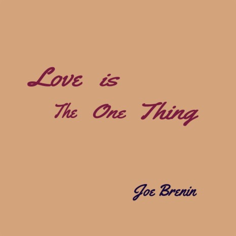 Love Is the One Thing | Boomplay Music